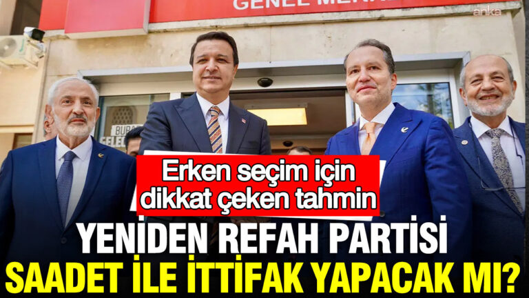 yeniden-refah-partisi-saadet-ile-ittifak-yapacak-mi-erken-secim-icin-dikkat-ceken-tahmin-kMpiI5lE
