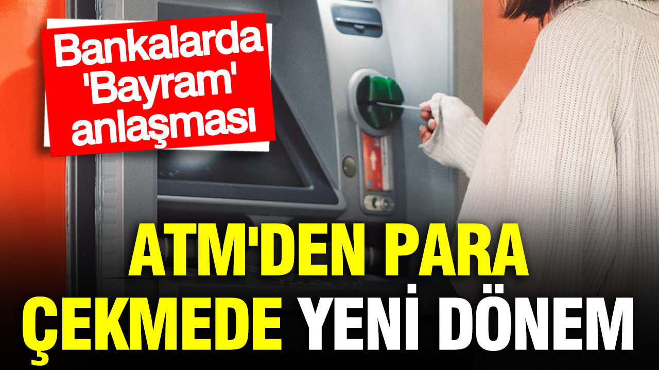 atmden-para-cekme-limitleri-tamamen-degisti-bankalarda-bayram-anlasmasi-sKjy7qb5